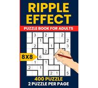 Ripple Effect Puzzle Book 8x8 - 400 Room Logic Challenges: Hakyuu & Seismic | Number Placement Training