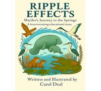 Ripple Effects; Marilee's Journey to the Springs: A heartwarming and educational story