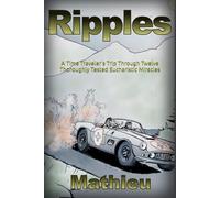Ripples: A Time Traveler's Trip Through Twelve Thoroughly Tested Eucharistic Miracles