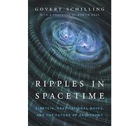 Ripples in Spacetime: Einstein, Gravitational Waves, and the Future of Astronomy