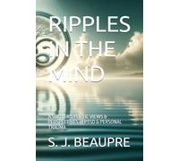 RIPPLES IN THE MIND: A SOLDIER'S POETIC VIEWS & PERSPECTIVES of PTSD & PERSONAL TRAUMA