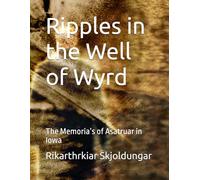 Ripples in the Well of Wyrd: The Memoria’s of Asatruar in Iowa (Urban Heathenry)