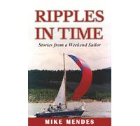 Ripples in Time: Stories from a Weekend Sailor