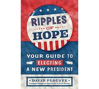 Ripples of Hope: Your Guide to Electing a New President