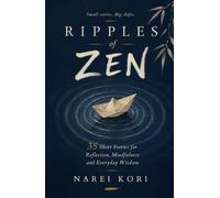 Ripples of Zen: 35 Short Stories for Reflection, Mindfulness and Everyday Wisdom