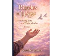 Ripples to Wings: Surviving life as their Mother