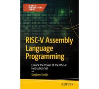 RISC-V Assembly Language Programming: Unlock the Power of the RISC-V Instruction Set (Maker Innovations Series)