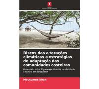 Riscos das alterações climáticas e estratégias de adaptação das comunidades costeiras: Um estudo sobre Shyamnagar Upazila, no distrito de Satkhira, em Bangladesh