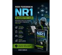 Riscos Psicossociais na NR1: Do Diagnóstico à Ação: Metodologia prática para avaliação, plano de ação e integração ao GHE e PGR