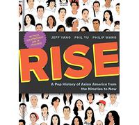 Rise – A Pop History of Asian America from the Nineties to Now