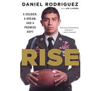 Rise: A Soldier, a Dream, and a Promise Kept