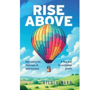 Rise Above: Overcoming the challenges of small business