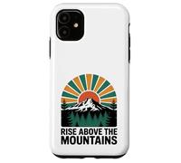 Rise above the mountains Case for iPhone 11