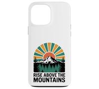 Rise above the mountains Case for iPhone 13 Pro Max