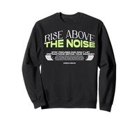 Rise Above The Noise - Urban Typography Streetwear Sweatshirt