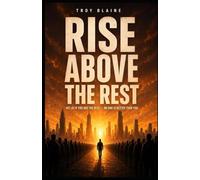 RISE ABOVE THE REST: Act As If You Are The Best - No One Is Better Than You