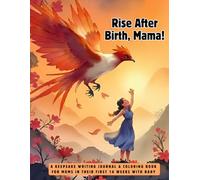 Rise After Birth, Mama!: A keepsake coloring book & journal for moms in their first 16 weeks with baby