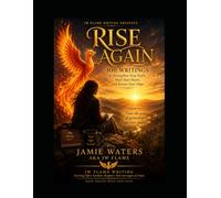RISE AGAIN: 100 Writings to Strengthen Your Faith, Heal Your Heart, and Renew Your Hope