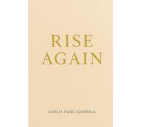 Rise Again - A Lined Notebook for Women: A Gentle Journal for Daily Writing, Reflection and Positive Thoughts