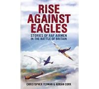 Rise Against Eagles: Stories of RAF Airmen in the Battle of Britain