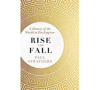Rise and Fall: A History of the World in Ten Empires
