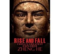 Rise and Fall: China's Greatest Explorer Zheng He