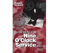 Rise and Fall of the Nine O'Clock Service: A Cult within the Church?