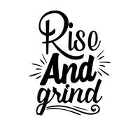 Rise and Grind Print Motivation Phrase Over Cut Out Ribbon Confetti Engraving Decals 40x51.5cm Multiple Size Options Black