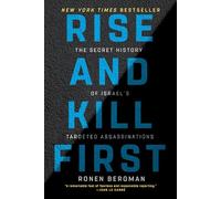 Rise and Kill First: The Secret History of Israel's Targeted Assassinations