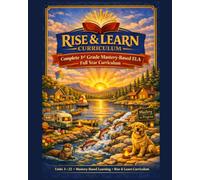 Rise and Learn Curriculum Master Book Complete Year ELA Units 1 to 22 Grade 1: Full Year Homeschool and Classroom Curriculum Covering Phonics Fluency ... and Learn Curriculum Grade 1 ELA Series)