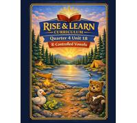 Rise and Learn Curriculum: Unit 18 R-Controlled Vowels (Quarter 4 Advanced Phonics, Grade 1): Mastering ar, or, er, ir, ur Through Structured Phonics, ... Quarter 4 Advanced Phonics Series)
