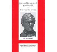 Rise and Progress of Universities and Benedictine Essays: 3 (Works of Cardinal Newman: Birmingham Oratory Millennium Edition)