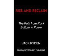 Rise and Reclaim: The Path from Rock Bottom to Power