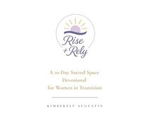 Rise and Rely Devotional: Sacred Space Edition