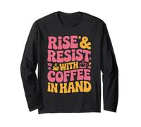 Rise and Resist with Coffee Women Equality Feminism Feminist Long Sleeve T-Shirt