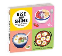Rise and Shine – Breakfast Around the Globe – Board Book – Mudpuppy