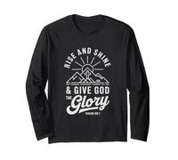 Rise and Shine & Give God the Glory Motivational Quote Long Sleeve T-Shirt