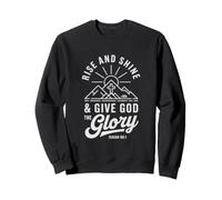 Rise and Shine & Give God the Glory Motivational Quote Sweatshirt
