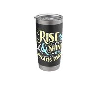Rise and Shine It's Pilates Time Meditation Workout Pilates Stainless Steel Insulated Tumbler