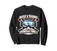 Rise And Shine It's Powder Time Skiing Funny Skier Ski Quote Sweatshirt