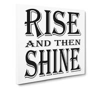 Rise and Shine Modern Typography Quote Canvas Print | Gallery Wrapped 30mm Frame Wall Art | 20x20 inches | Ready to Hang | Modern Typography Picture | Living Room Bedroom Lounge Office