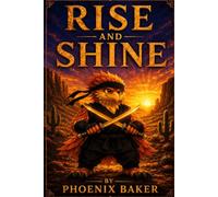 Rise and Shine: Phoenix Baker's 15 Stories to Shine Each Morning (The Rise of Phoenix Baker)