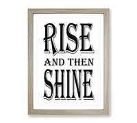Rise And Shine Typography Quote Framed Print | A2 Oak Framed Wall Art | Ready to Hang | Modern Positive Affirmations Picture | Living Room Bedroom Lounge Office