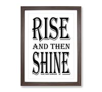 Rise And Shine Typography Quote Framed Print | A2 Walnut Framed Wall Art | Ready to Hang | Modern Positive Affirmations Picture | Living Room Bedroom Lounge Office