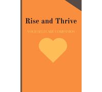 Rise and Thrive: YOUR SELFCARE COMPANION
