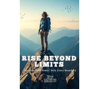 Rise Beyond Limits: Discover Your Power. Defy Every Boundary