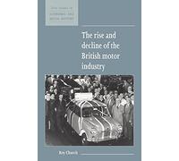 Rise & Decline British Motor Ind: 24 (New Studies in Economic and Social History, Series Number 24)