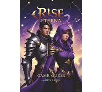 Rise Eterna 2 Game Guide: Expert strategies, character builds, and advanced tactics for every player