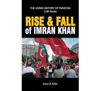 RISE & FALL OF IMRAN KHAN: THE LIVING HISTORY OF PAKISTAN (13th Book)