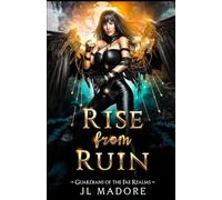 Rise from Ruin: A Fae Realms Fantasy Romance (Guardians of the Fae Realms)